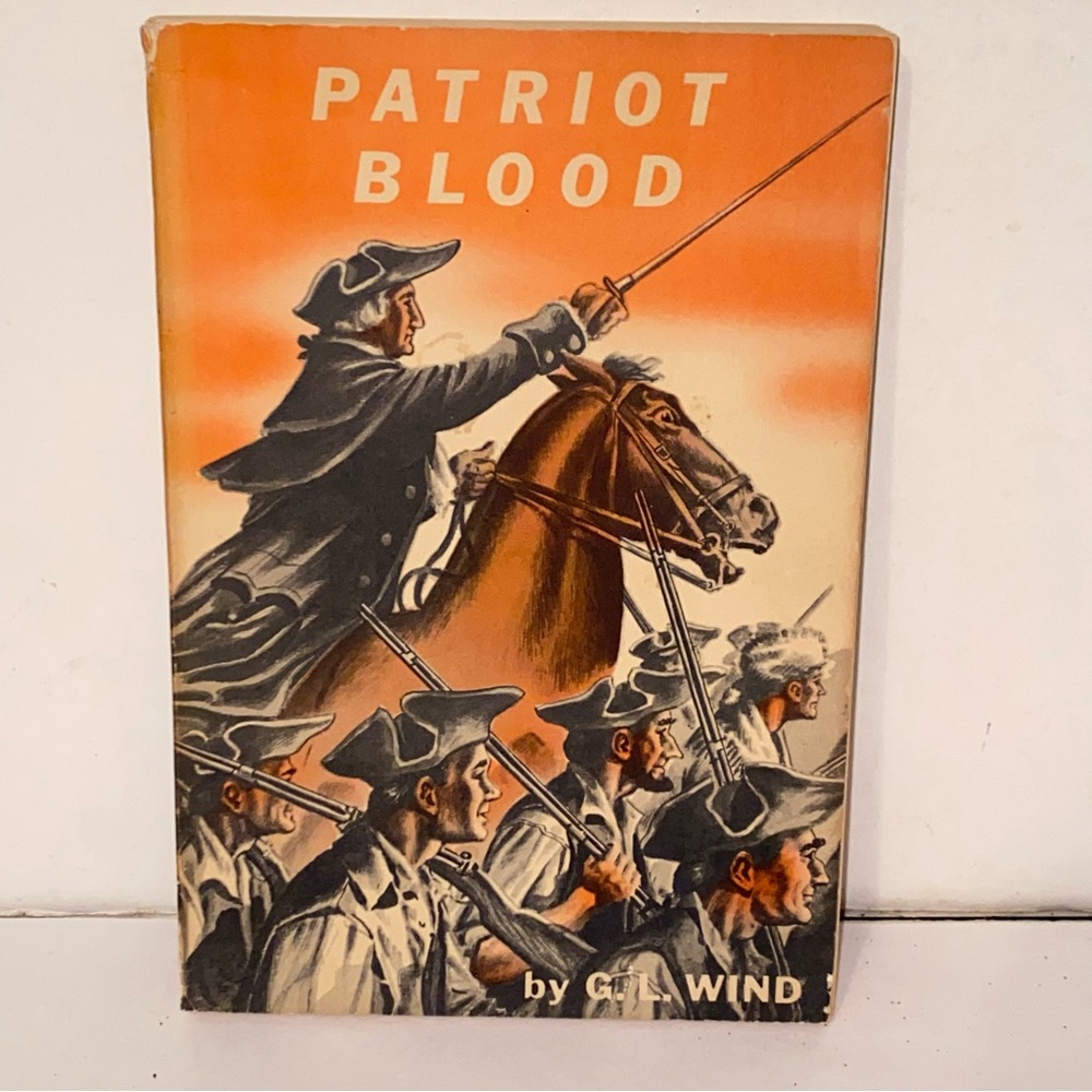 RARE Vintage 1956 Patriot Blood A Story of Washington's Time by G. L. Wind